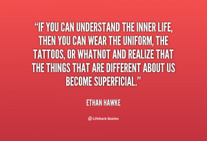 quote Ethan Hawke if you can understand the inner life 95465 png