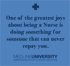 one of the greatest joys about being a nurse is doing something for ...