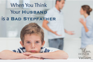 Reader Question of the Week: My Husband Isn’t a Good Stepfather
