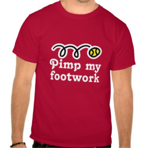 Clever tennis quote t-shirt | Pimp my footwork