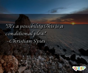 ... conditional plea christian spies 178 people 100 % like this quote do