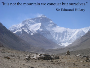 ... is not the mountain we conquer but ourselves” ~ Inspirational Quote