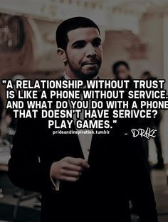 ... Quotes, Plays Games, Drake Quotes, Trust In Relationships Quotes, True