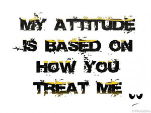 Attitude qoutes Tweet This Bookmark this on Delicious