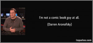 More Darren Aronofsky Quotes