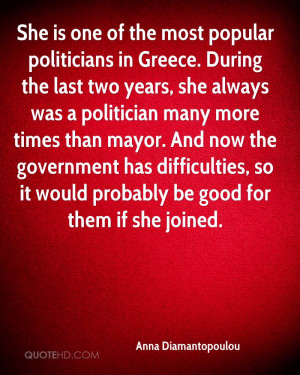 She is one of the most popular politicians in Greece. During the last ...