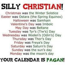 ALL those holidays have their pagan origins.