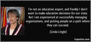 education expert, and frankly I don't want to make education decisions ...
