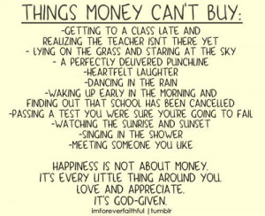 ... buy a house but not a home it can buy a clock but not time it can buy