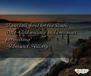 am hell-bent for the South Pole-God
