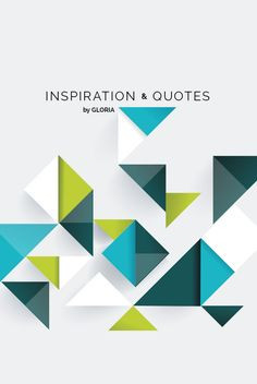 Inspiration & Quotes by Gloria