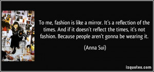More Anna Sui Quotes