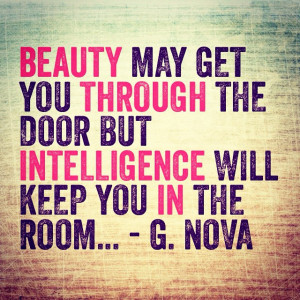 ... quotes on #beauty #looks #brains #smarts #intelligence what really #
