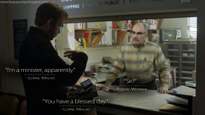 ... Lorne Malvo: You have a blessed day. Lorne Malvo Quotes, Fargo Quotes