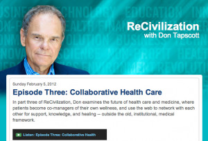 Don Tapscott about disrupting healthcare Don is one of my favorite