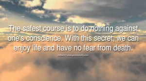 Inspiring Quotes about Life The safest course is to do nothing against ...