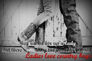 Ladies Love Country Boys Quotes