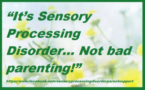 ... parenting!! Sensory Processing Disorder Parent Support. SPD quotes