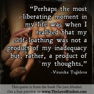 Perhaps the most liberating moment in my life was when I realized that ...