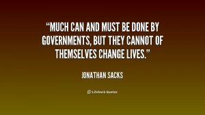jonathan sacks quotes much can and must be done by governments but ...