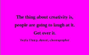 Artful Quote: Twyla Tharp - Day 302