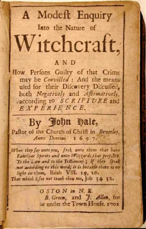 ... of “A Modest Inquiry Into the Nature of Witchcraft” by John Hale