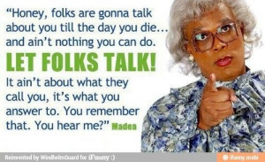 Madea Quotes