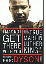 ... With You: The True Martin Luther King, Jr.” by Michael Eric Dyson