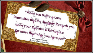 ... YOU SUFFER A LOSS REMEMBER ALLLAH REWARDS FOR PATIENCE SYSTEMOFLIFE