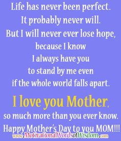 ... you mother so much more than you ever know happy mother s day to you