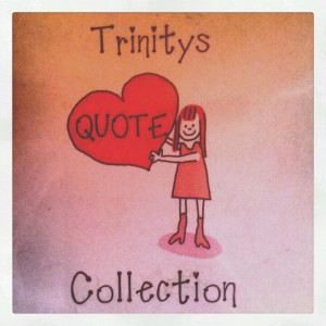 Trinity's Quote Collection for Divinely Inspired {Designs}