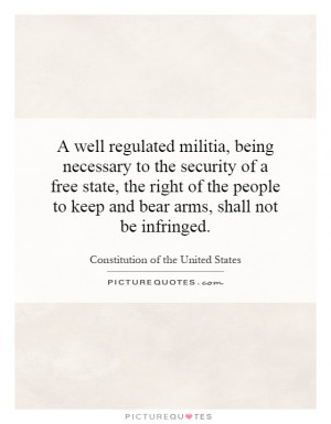 well regulated militia, being necessary to the security of a free ...