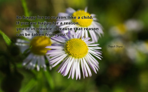 Be happy for no reason, like a child... quote wallpaper