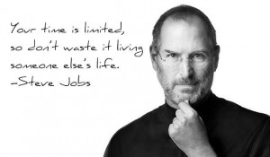 Steve Jobs Quote Don’t Waste your life , Your time is Limited