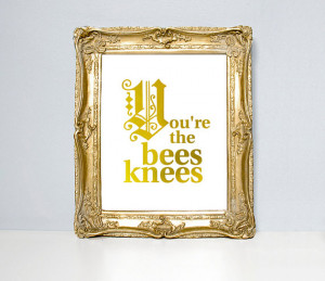 You're the bees knees, old british sayings, quote poster, bee print ...