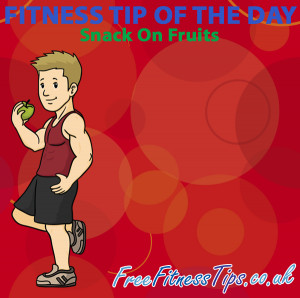 Fitness Tip Of The Day – Snack On Fruits