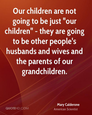 Mary Calderone Husband Quotes