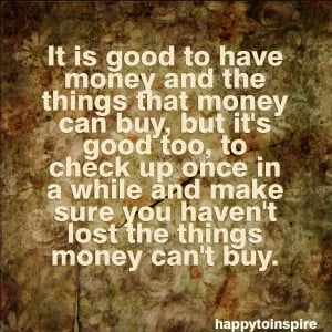 ... money-and-the-things-that-money-can-buy-but-its-good-too-money-quote