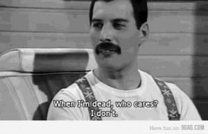 Freddie Mercury Will Moustache Quote