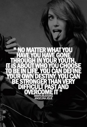 Angelina jolie, quotes, sayings, youth, life, destiny