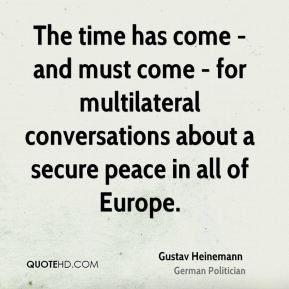 ... about a secure peace in all of Europe. - Gustav Heinemann