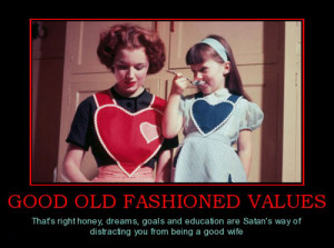 Good Old Fashioned Values – That’s right honey, dreams, goals and ...