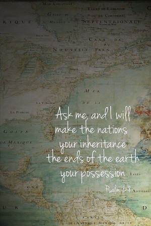 ... The Nations Your Inheritance The Ends Of The Earth Your Possession
