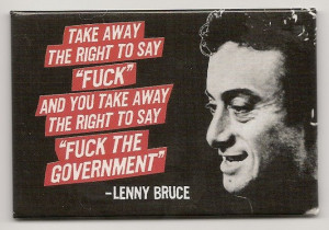 ... about Lenny at Wikipedia: http://en.wikipedia.org/wiki/Lenny_Bruce