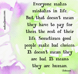 Good people make mistakes. That doesn’t mean they have to pay for ...