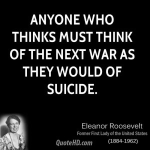 Anyone who thinks must think of the next war as they would of suicide.