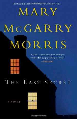 The Last Secret by Mary McGarry Morris