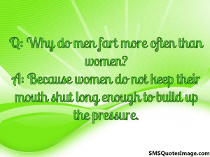 Why do men fart more often...