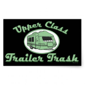 Upper Class Trailer Trash stickers