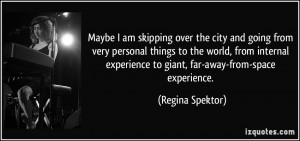 Maybe I am skipping over the city and going from very personal things ...